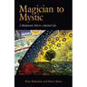 Magician to Mystic: A Mediumistic Path to a Spiritual Life