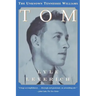 Tom: The Unknown Tennessee Williams