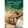 Will You Still Need Me? Feeling Wanted, Loved, and Meaningful as We Age