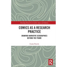 Comics as a Research Practice: Drawing Narrative Geographies Beyond the Frame