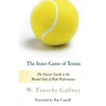 The Inner Game of Tennis: The Classic Guide to the Mental Side of Peak Performance
