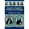 Studies in Southern Presbyterian Theology