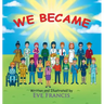 We Became