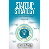 Startup Strategy: The Art of The Start for Solopreneurs, Even if You Already Started