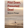 Pilot Down, Presumed Dead - Special Illustrated Edition in Hardcover