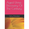 Aged Urine: Discovery Of The Century