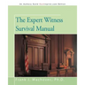 The Expert Witness Survival Manual