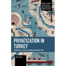 Privatization in Turkey: Power Bloc, Capital Accumulation and State
