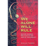 We Alone Will Rule: Native Andean Politics in the Age of Insurgency