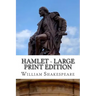 Hamlet - Large Print Edition: A Play