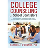 College Counseling for School Counselors: Delivering Quality, Personalized College Advice to Every Student on Your (Sometimes Huge) Caseload
