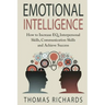 Emotional Intelligence: How to Increase EQ, Interpersonal Skills, Communication Skills and Achieve Success