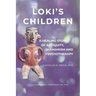 Loki's Children: A Healing Story of Antiquity, Shamanism and Psychotherapy