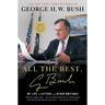 All the Best, George Bush: My Life in Letters and Other Writings