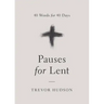 Pauses for Lent: 40 Words for 40 Days