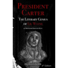 The Literary Genius of Lil Wayne: President Carter - The Cases for Lil Wayne's Nobel Prize in Literature and Pulitzer for Poetry