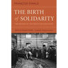 The Birth of Solidarity: The History of the French Welfare State