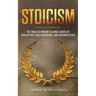 Stoicism: The Timeless Wisdom to Living a Good life - Develop Grit, Build Confidence, and Find Inner Peace (Practical Emotional Intelligence)