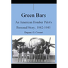 Green Bars: An American Bomber Pilot's Personal Story, 1942-1945