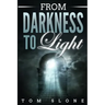 From Darkness to Light
