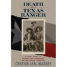 Death of a Texas Ranger: A True Story Of Murder And Vengeance On The Texas Frontier