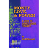 Money, Love & Power: A Guide to Understanding Congress