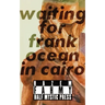 Waiting for Frank Ocean in Cairo