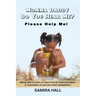 MOMMA DADDY DO YOU HEAR ME? Please Help Me!: Being able to have an open line of communication is imperative to prevent child molestation.