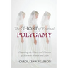 The Ghost of Eternal Polygamy: Haunting the Hearts and Heaven of Mormon Women and Men