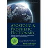 Apostolic & Prophetic Dictionary: Language of the End-Time Church