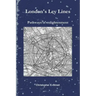 London's Ley Lines Pathways of Enlightenment