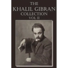 The Khalil Gibran Collection Volume II