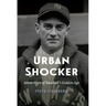 Urban Shocker: Silent Hero of Baseball's Golden Age