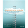 Smarter Data Science: Succeeding with Enterprise-Grade Data and AI Projects