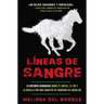 Líneas de Sangre: La Historia Verdadera Sobre El Cartel, El FBI Y La Batalla Por Una Dinastía de Carreras de Caballos