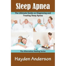 Sleep Apnea: The Ultimate Guide on Diagnosing and Treating Sleep Apnea: The Alternative Healing Series