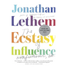 The Ecstasy of Influence: Nonfictions, Etc.