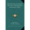 Cistercian Legends Of The Thirteenth Century (1872)