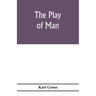 The play of man