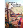 Journey to a Place of Grace: Finding your God given destiny in this life!