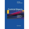 Cicatricial Alopecia: An Approach to Diagnosis and Management