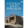Central Asian Ismailis: An Annotated Bibliography of Russian, Tajik and Other Sources