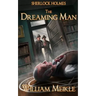 Sherlock Holmes- The Dreaming Man