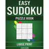Easy Sudoku Puzzle Book Large Print: 250 Large Print Easy to Solve Sudokus for Beginners with Solutions and Instructions