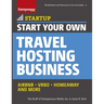 Start Your Own Travel Hosting Business: Airbnb, Vrbo, Homeaway, and More