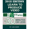 Learn to Produce Video with FFmpeg: In Thirty Minutes or Less (2018 Edition)