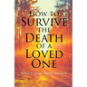 How To Survive The Death Of A Loved One