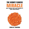 The Kidney Cancer Miracle