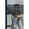 Liberalism and the Social Problem
