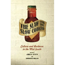 The Slaw and the Slow Cooked: Culture and Barbecue in the Mid-South